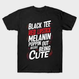 juneteenth Woman Black Lipstick Melanin Poppin T-Shirt